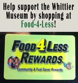 Graphic for Food 4 Less grocery store with text "Help support the Whittier Museum by shopping at Food 4 Less!".