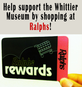 Graphic for Raphs grocery store with text "Help support the Whittier Museum by shopping at Ralphs!"
