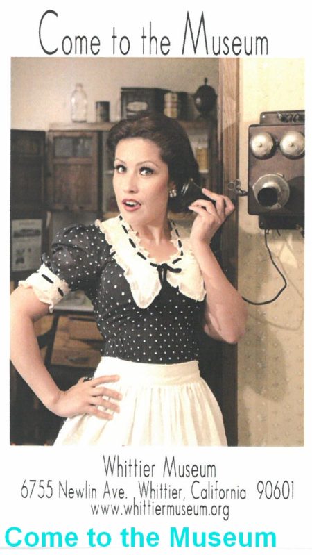 Postcard with image of a housewife talking on an old-fashioned telephone. Text "Come to the Museum" 6755 Newlin Ave., Whittier, California 90601 www.whittiermuseum.org