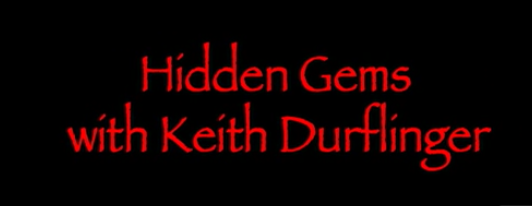 Hidden Gems with Keith Durflinger
